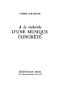 [California Studies in 20th-Century Music 01] • A la recherche d'une musique concrète